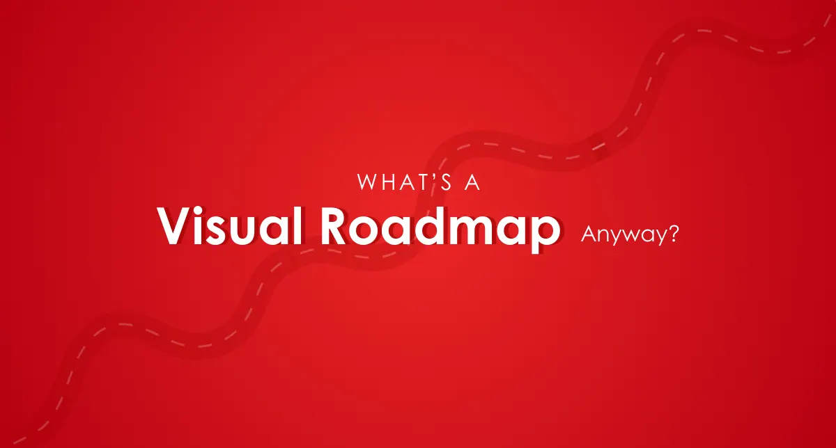 What’s a Visual Roadmap, Anyway?