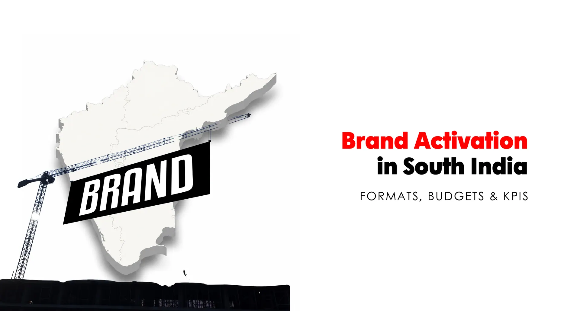 Brand Activation in South India: Formats, Budgets & KPIs